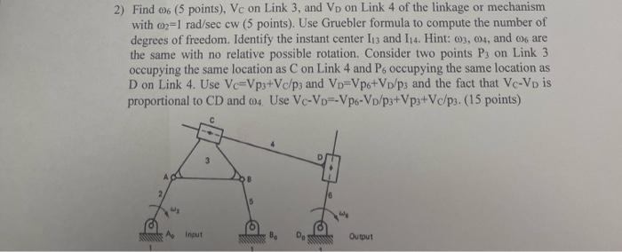 Solved 2) Find ω6 (5 points), VC on Link 3 , and VD on Link | Chegg.com