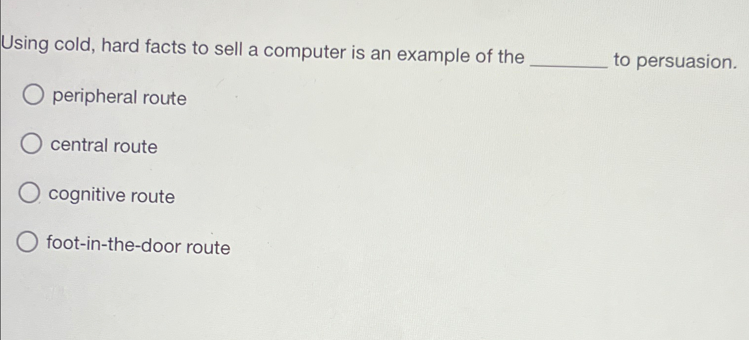 Solved Using cold, hard facts to sell a computer is an | Chegg.com