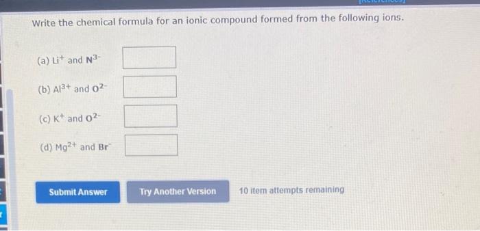 Solved Write the chemical formula for an ionic compound | Chegg.com