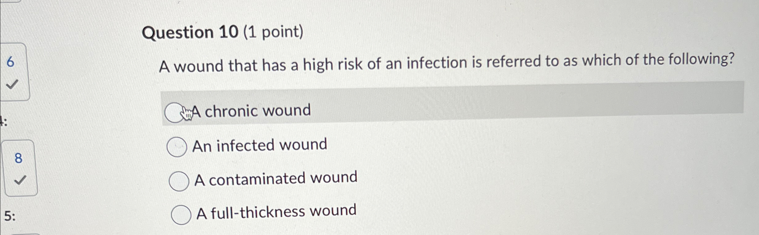 Solved Question 10 (1 ﻿point)A wound that has a high risk of | Chegg.com