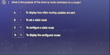 Solved What is the purpose of the show ip route command on a | Chegg.com
