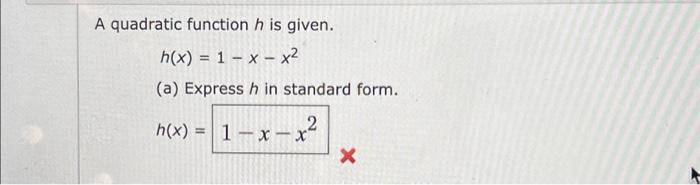 Solved A quadratic function h is given. h(x) = 1- x - x² (a) | Chegg.com