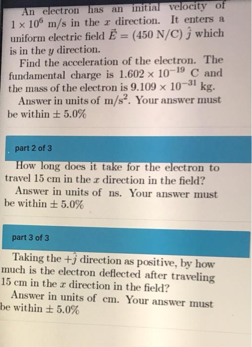 Solved An electron has an initial velocity of 1 x 106 m/s in | Chegg.com