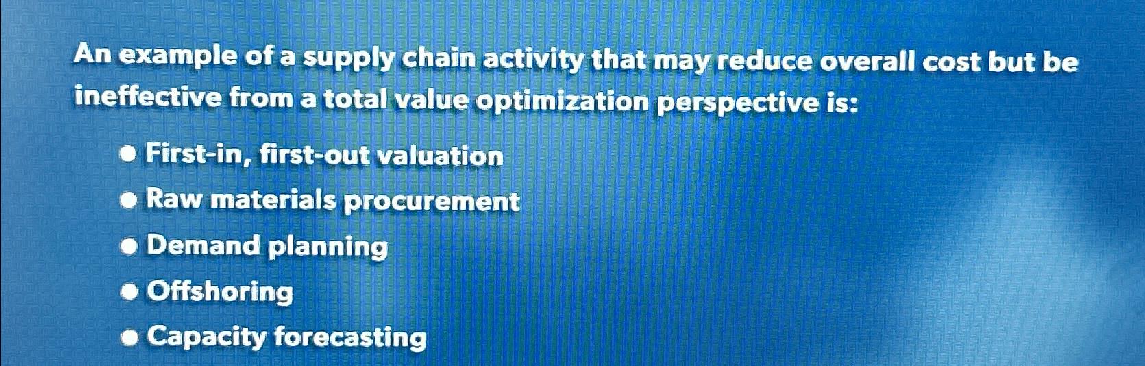 Solved an example of a supply chain activity that may reduce chegg