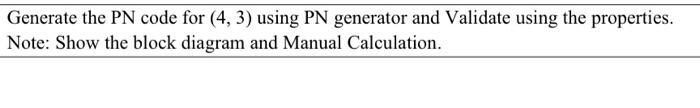 Generate the PN code for (4,3) using PN generator and | Chegg.com