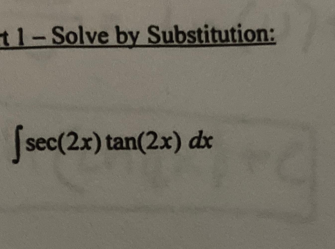 solved-solve-by-substitution-sec-2x-tan-2x-dx-chegg