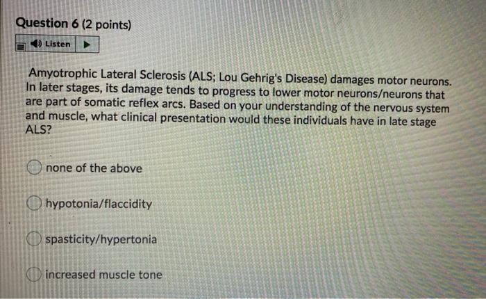 Solved Question 6 2 Points Listen Amyotrophic Lateral Chegg Com