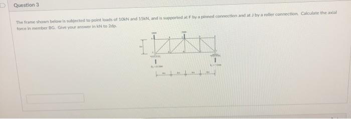 Solved 15 Question 3 The frame shown below is subjected to | Chegg.com