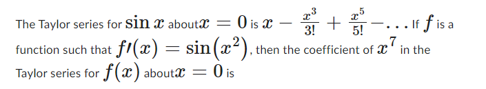 Solved The Taylor series for sinx about x=0 is | Chegg.com