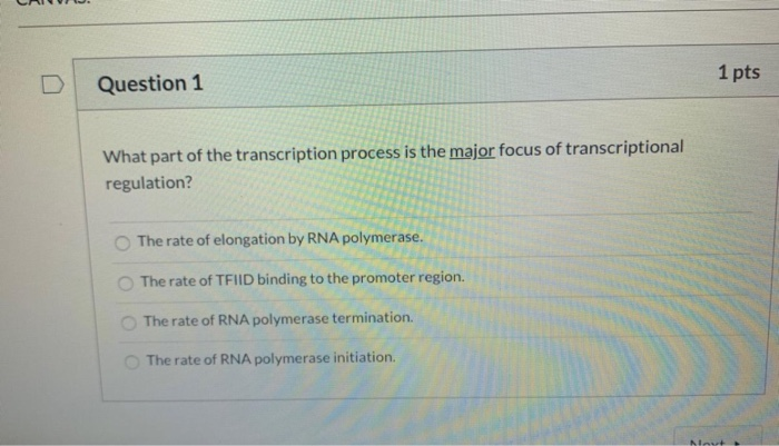 Solved Question 1 1 pts What part of the transcription | Chegg.com