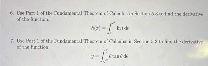 Solved 6. Use Part 1 of the Fundamental Theorem of Calculus | Chegg.com