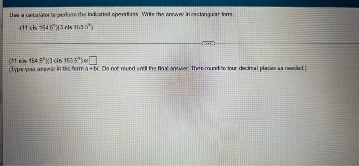 Solved Use a calculator to perform the indicated operations. | Chegg.com