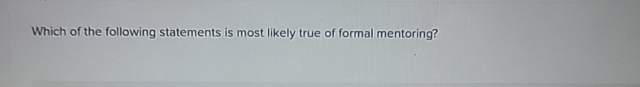 Solved Which of the following statements is most likely true | Chegg.com
