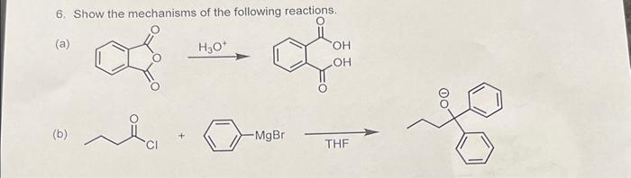 Solved 6. Show The Mechanisms Of The Following Reactions. | Chegg.com