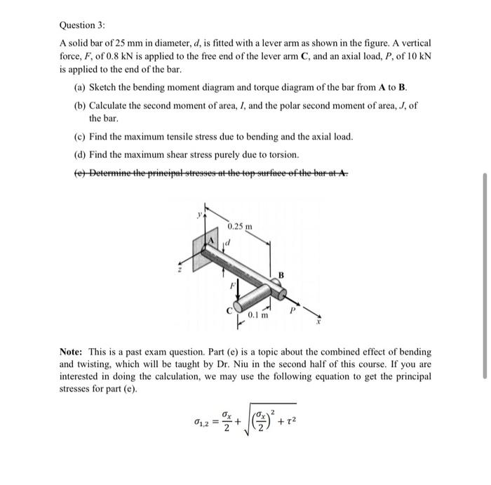 Solved Question 3: A solid bar of 25 mm in diameter, d, is | Chegg.com