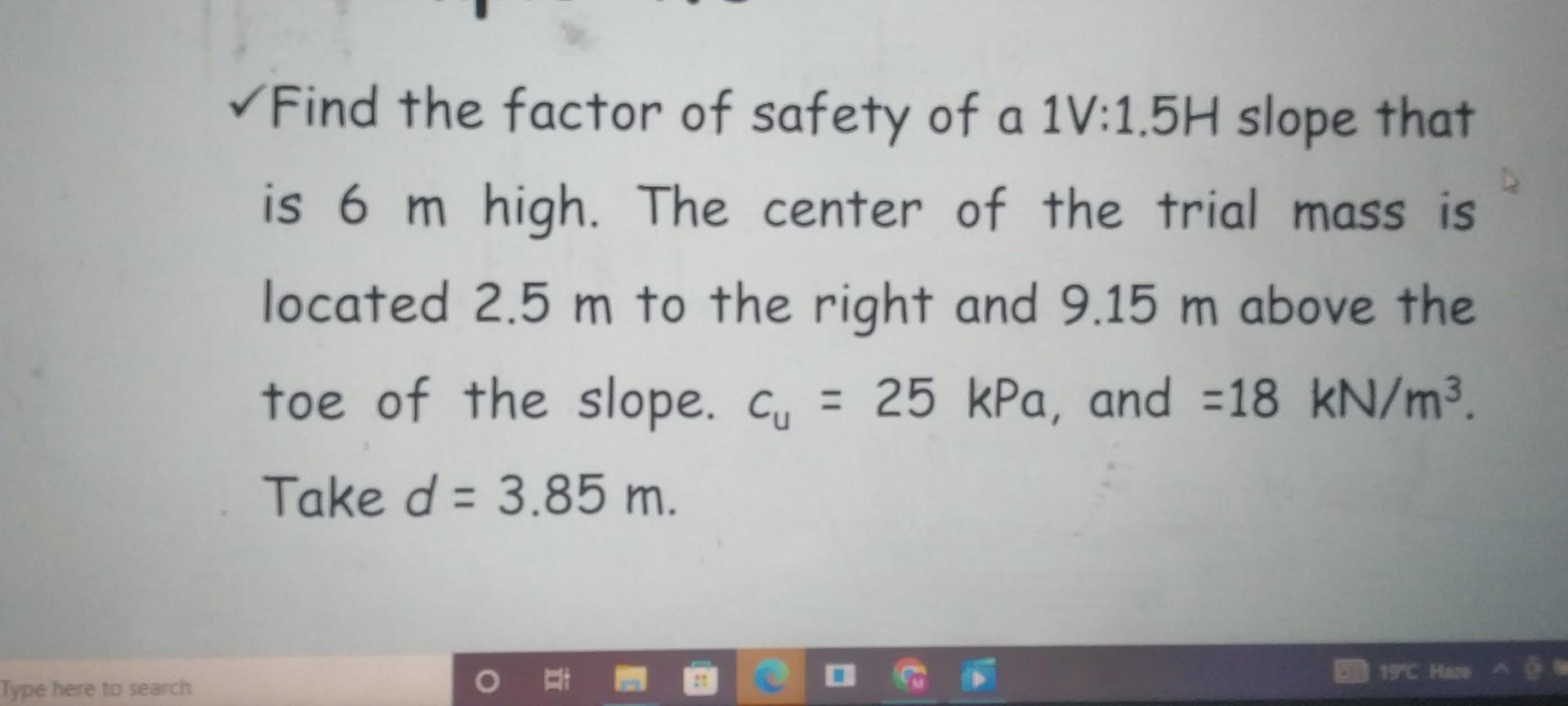 solved-find-the-factor-of-safety-of-a-1-v-1-5h-slope-that-chegg