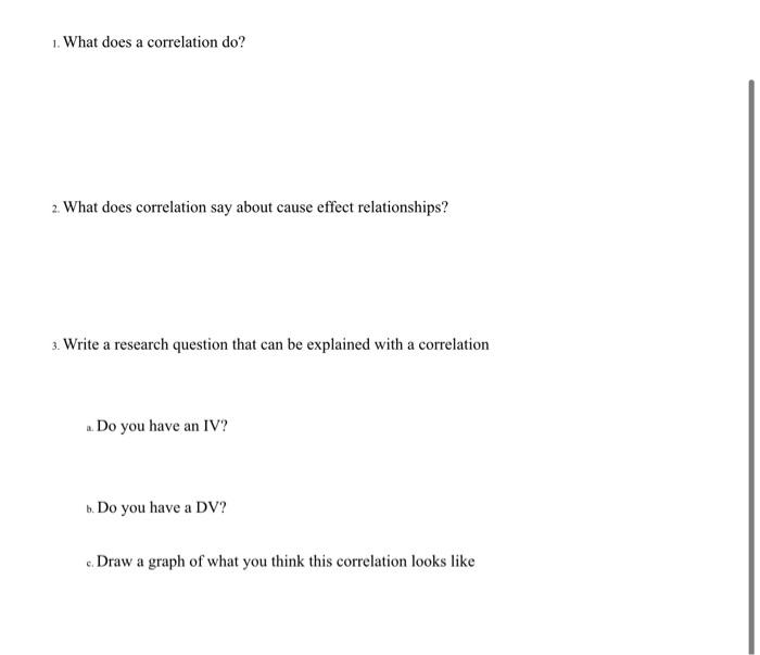 Solved 1. What does a correlation do? 2. What does | Chegg.com