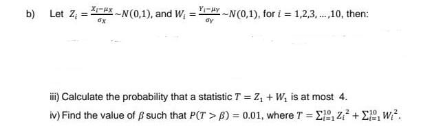 Solved Let Zi=σXXi−μX∼N(0,1), and Wi=σYYi−μY∼N(0,1), for | Chegg.com