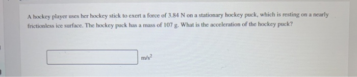 Solved A Hockey Player Uses Her Hockey Stick To Exert A | Chegg.com
