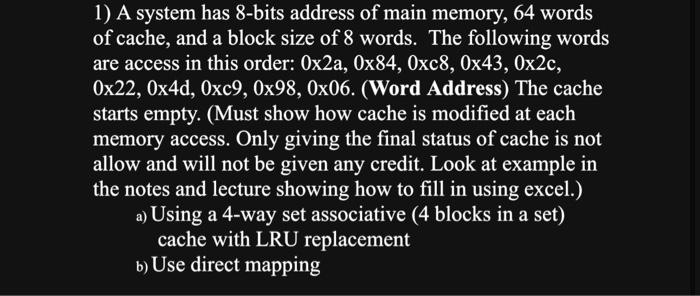 Solved 1) A system has 8-bits address of main memory, 64 | Chegg.com