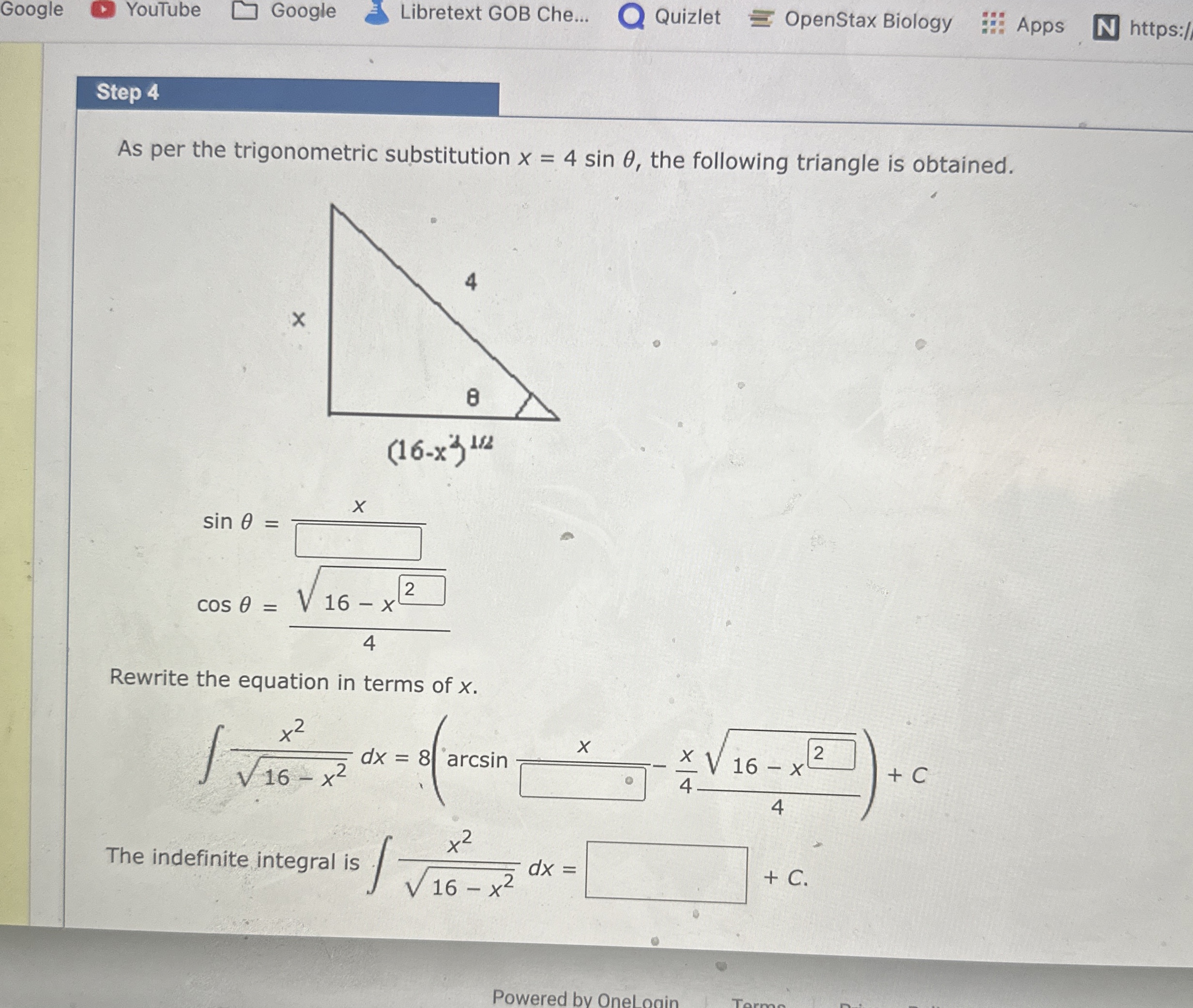 Solved Step 4As per the trigonometric substitution x=4sinθ, | Chegg.com