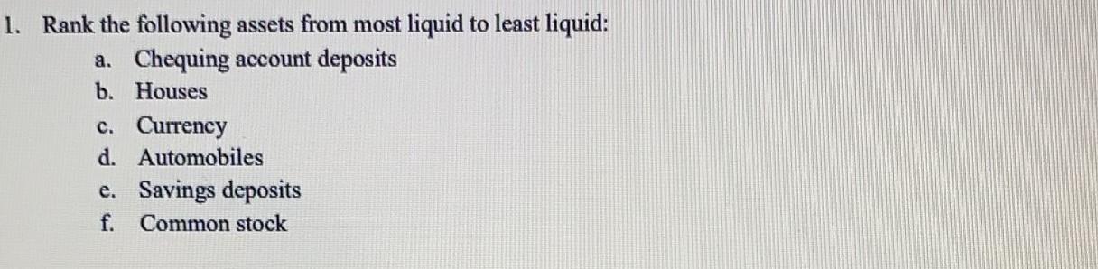 solved-1-rank-the-following-assets-from-most-liquid-to-chegg