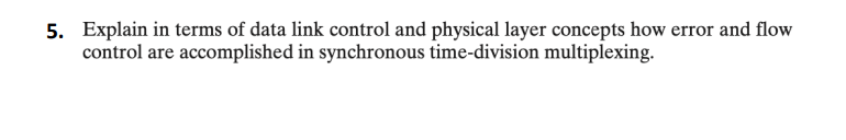 Solved Explain in terms of data link control and physical | Chegg.com