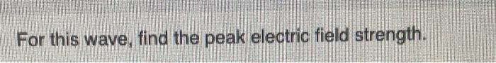 Solved The magnetic field in an electromagnetic wave has a | Chegg.com
