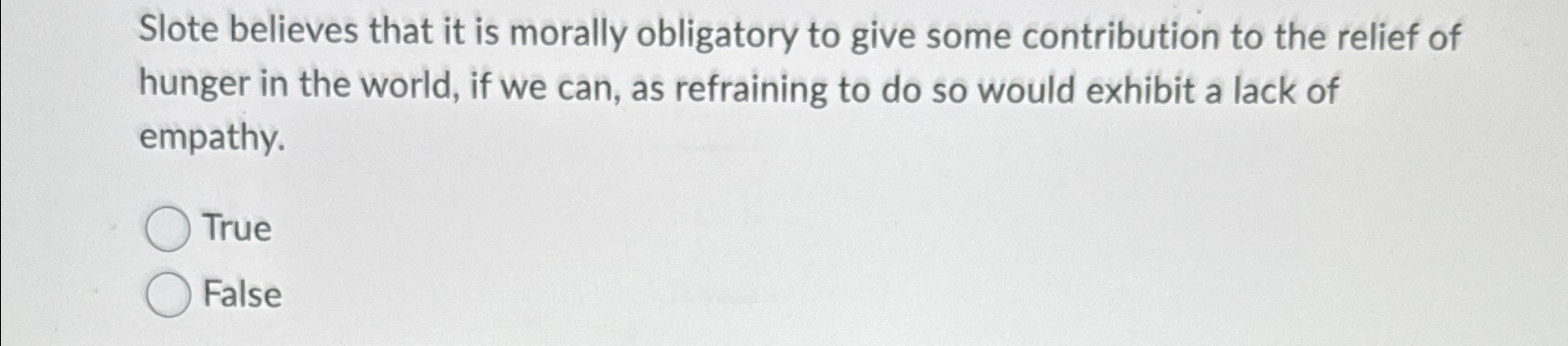 Solved Slote believes that it is morally obligatory to give | Chegg.com