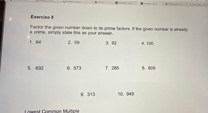 Solved Exercise 8 Factor the given number down to its prime | Chegg.com