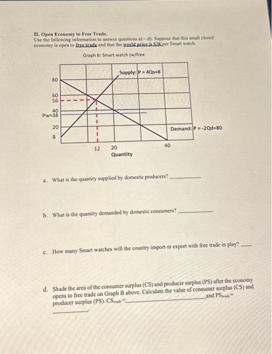 Solved II. Open Economy to Free Trade. Use the following Chegg