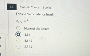 Solved Multiple Choice 1 ﻿pointFor a 90% ﻿confidence | Chegg.com