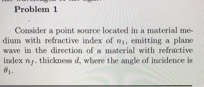 Solved Problem 1 Consider a point source located in a | Chegg.com