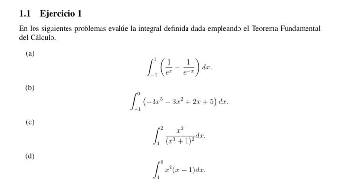 En los siguientes problemas evalúe la integral definida dada empleando el Teorema Fundamental del Cálculo. (a) \[ \int_{-1}^{