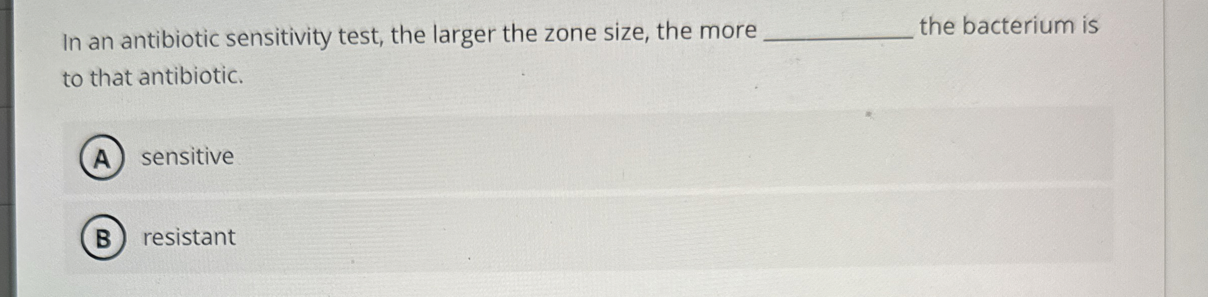 Solved In an antibiotic sensitivity test, the larger the | Chegg.com