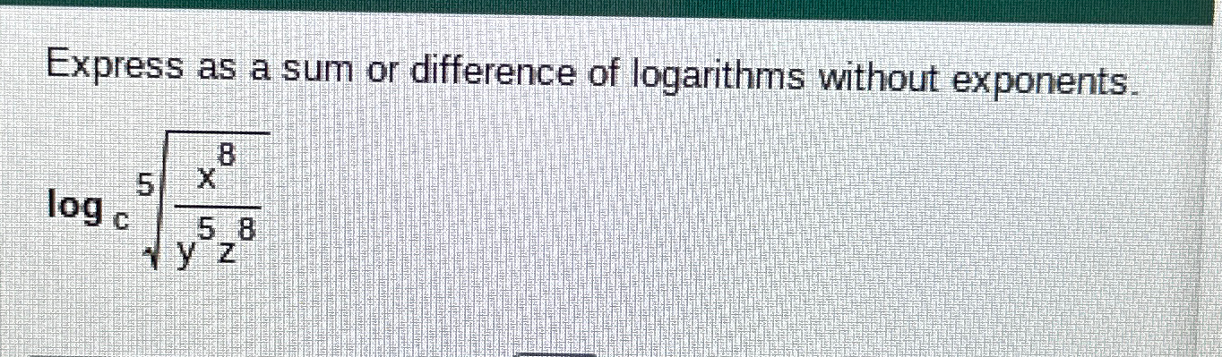 Solved Express as a sum or difference of logarithms without | Chegg.com