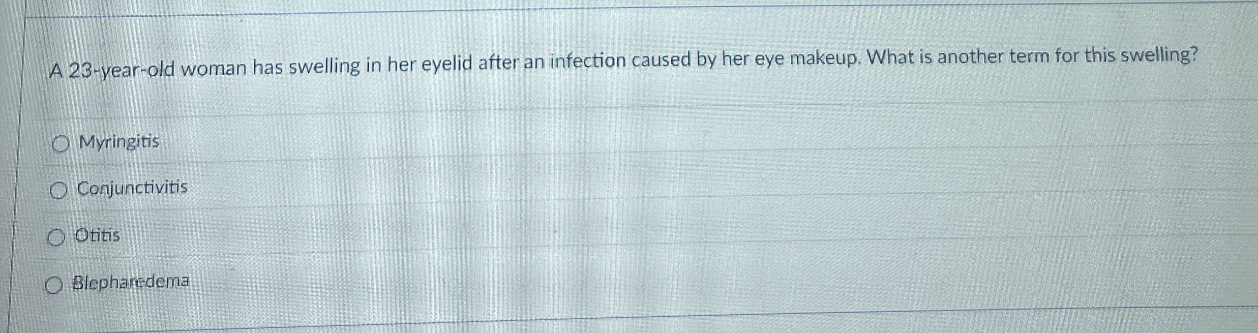 Solved A 23yearold woman has swelling in her eyelid after