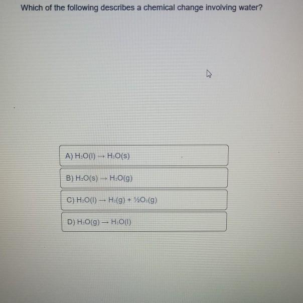 Solved Which Of The Following Describes A Chemical Change Chegg