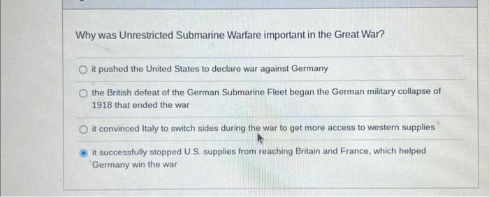 Why Was Unrestricted Submarine Warfare Important In Chegg Com   Image