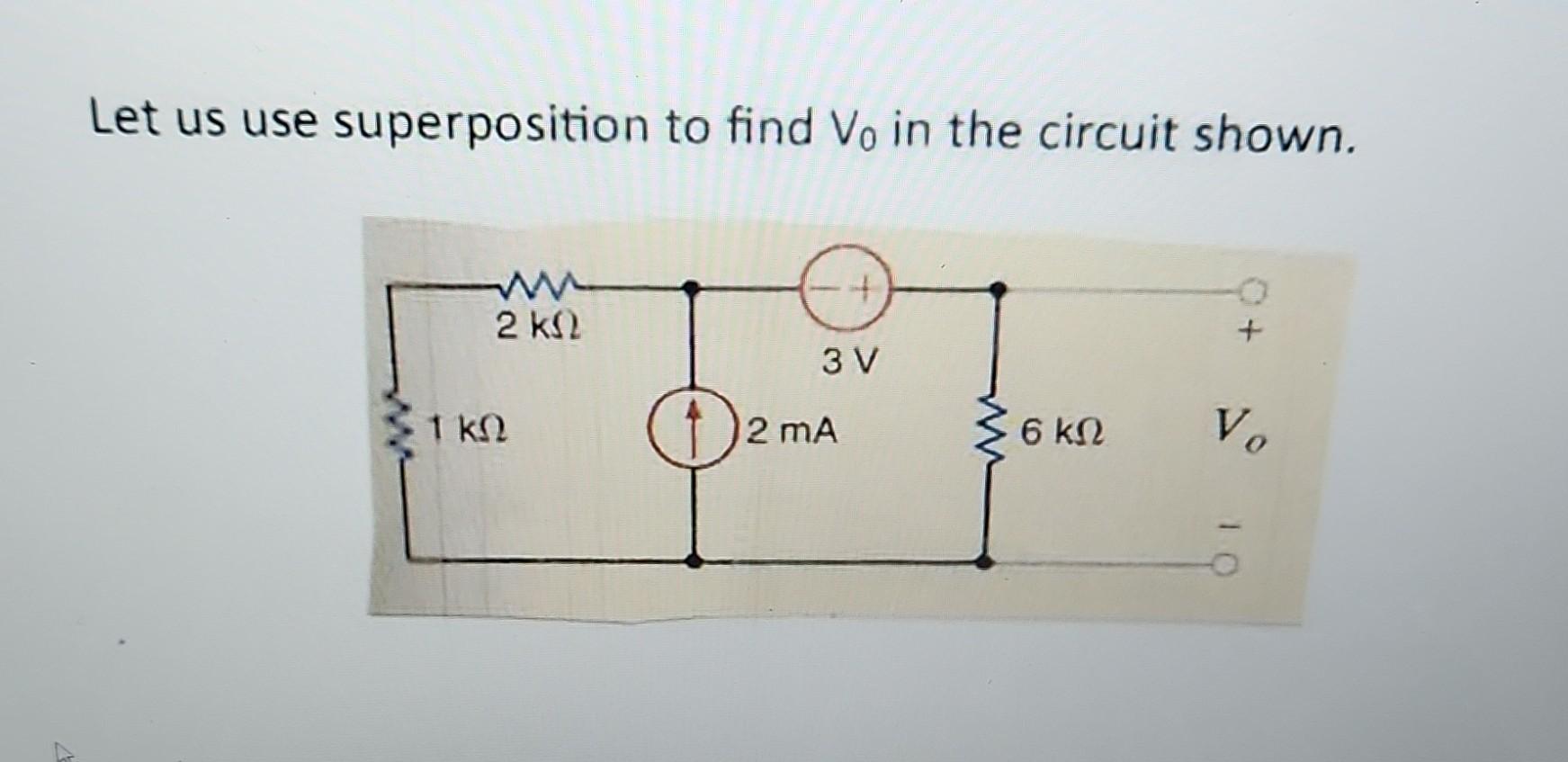 Solved Let Us Use Superposition To Find V0 In The Circuit