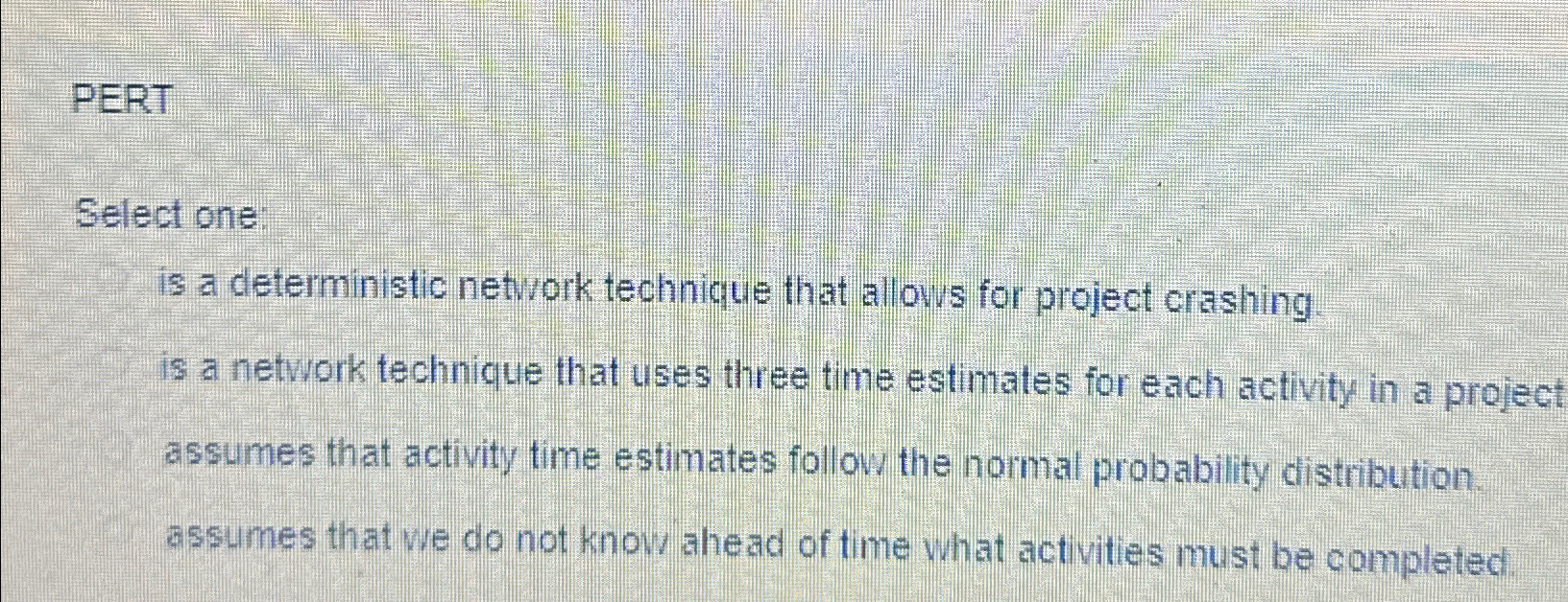 Solved PERTSelect one:is a deterministic network technique | Chegg.com