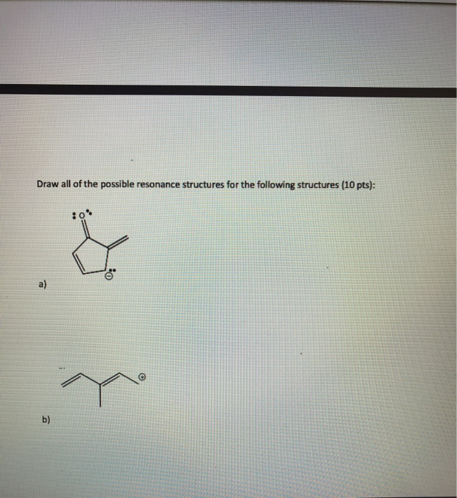 Solved Draw All Of The Possible Resonance Structures For The | Chegg.com