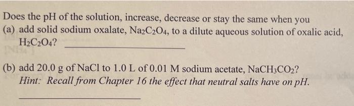 Solved Does the pH of the solution, increase, decrease or | Chegg.com