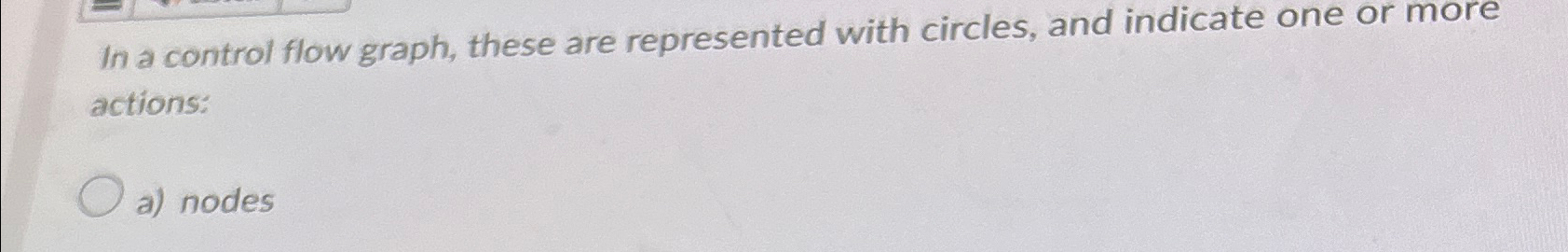 Solved In a control flow graph, these are represented with | Chegg.com