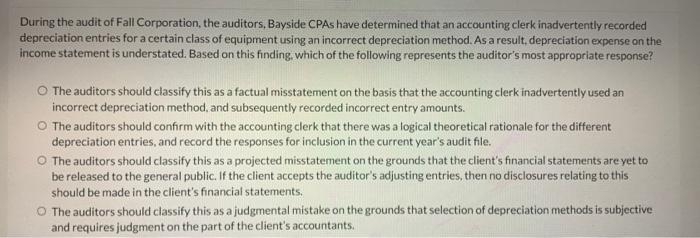 Solved During the audit of Fall Corporation, the auditors