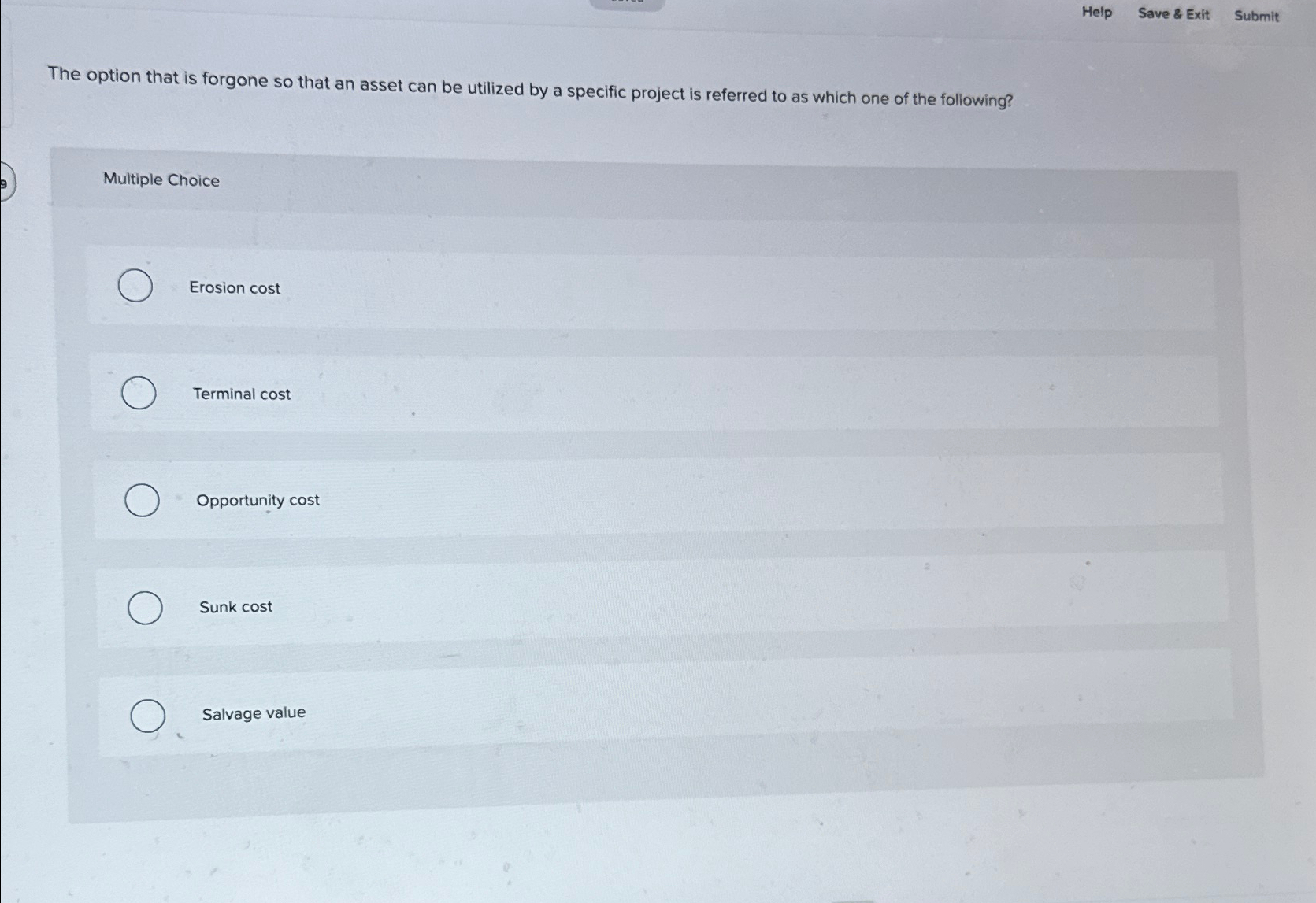 Solved HelpSave & ExitSubmitThe option that is forgone so | Chegg.com