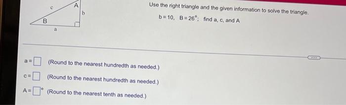 Solved Use the right triangle and the given information to | Chegg.com