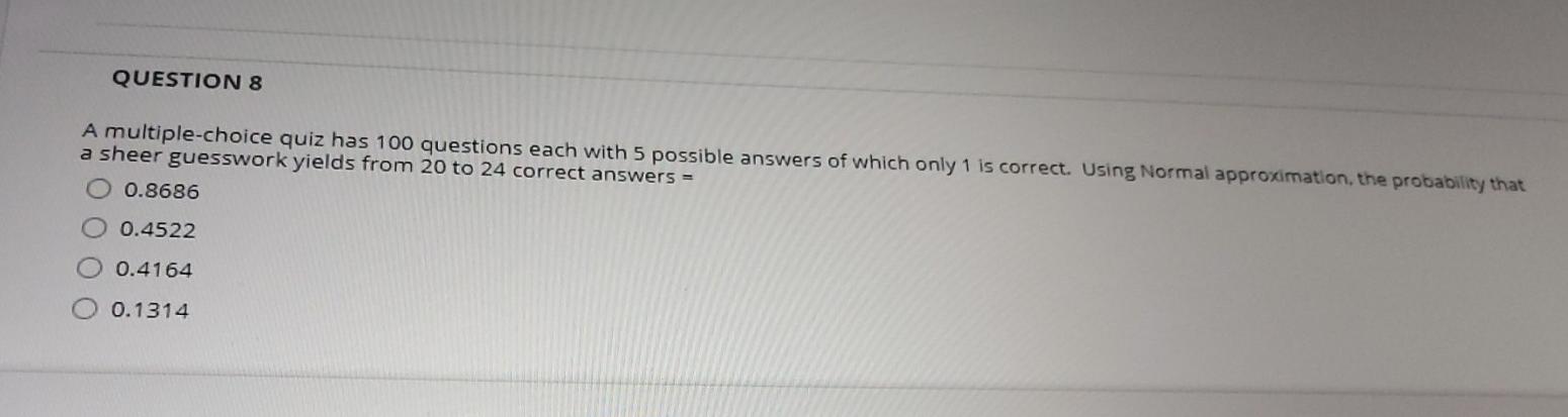 Solved QUESTION 8 A multiple-choice quiz has 100 questions | Chegg.com