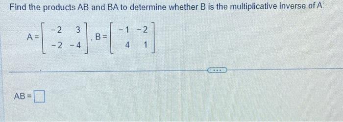 Solved Find The Products AB And BA To Determine Whether B Is | Chegg.com