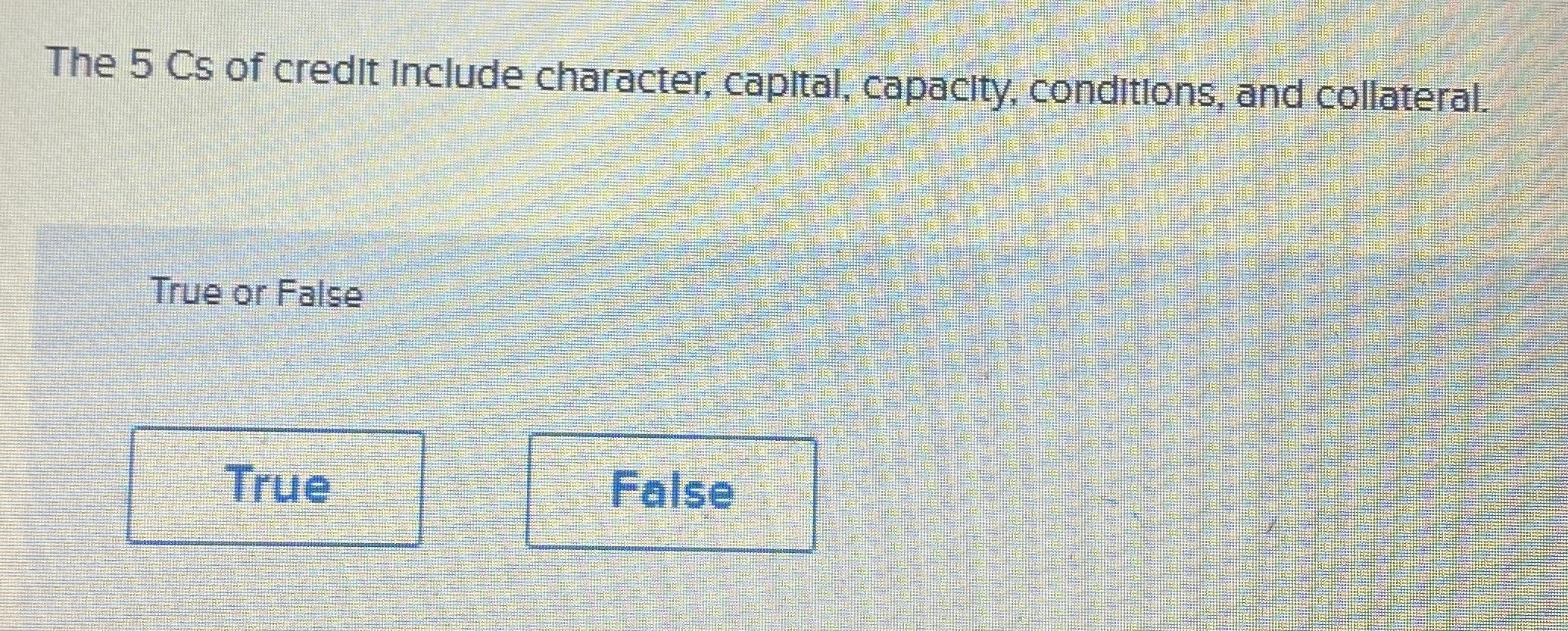 Solved The 5 ﻿Cs of credit Include character, capital, | Chegg.com